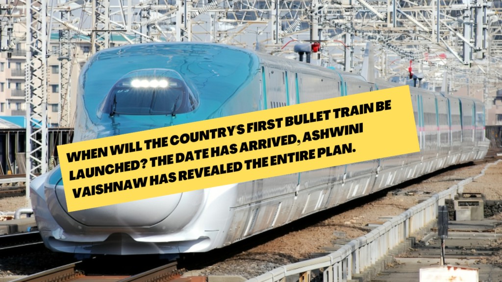 When will the country's first bullet train be launched? The date has arrived, Ashwini Vaishnaw has revealed the entire plan.