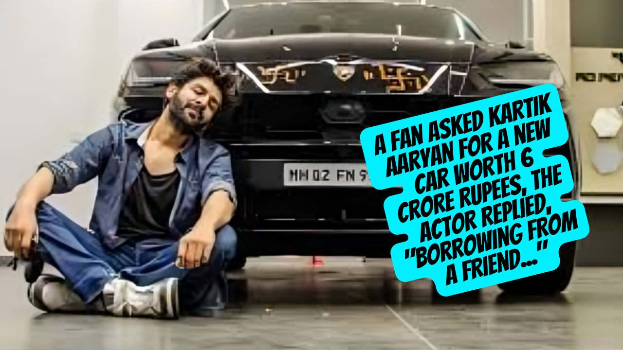 A fan asked Kartik Aaryan for a new car worth 6 crore rupees, the actor replied, "Borrowing from a friend..."